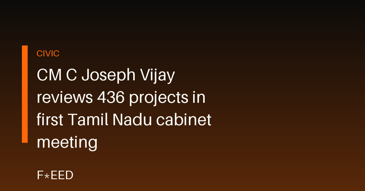 CM C Joseph Vijay reviews 436 projects in first Tamil Nadu cabinet meeting